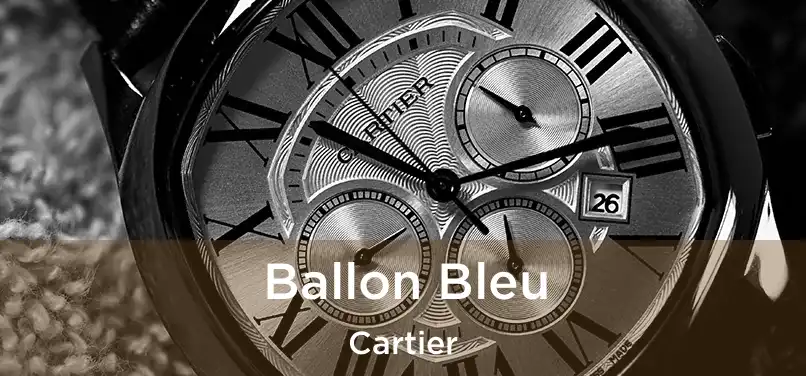  Ballon Bleu Cartier
