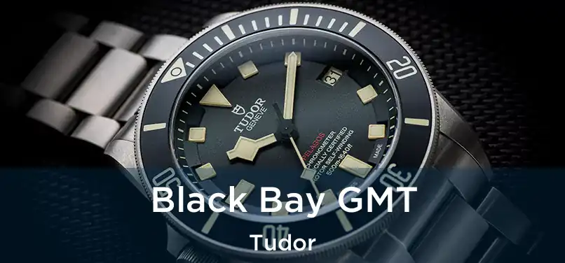  Black Bay GMT Tudor