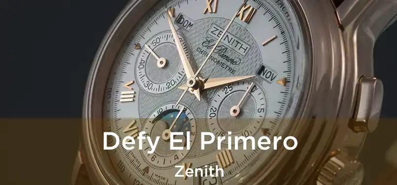  Defy El Primero Zenith