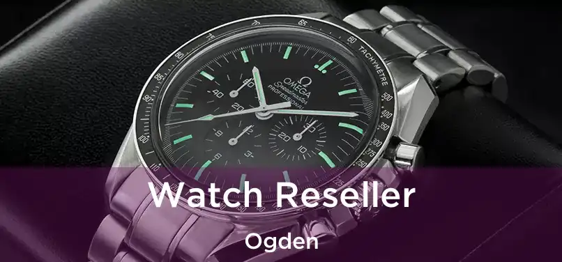  Watch Reseller Ogden