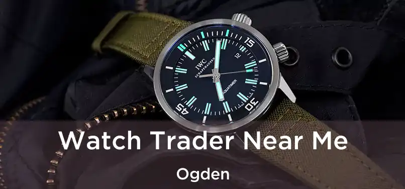  Watch Trader Near Me Ogden