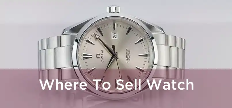 Where To Sell Watch 