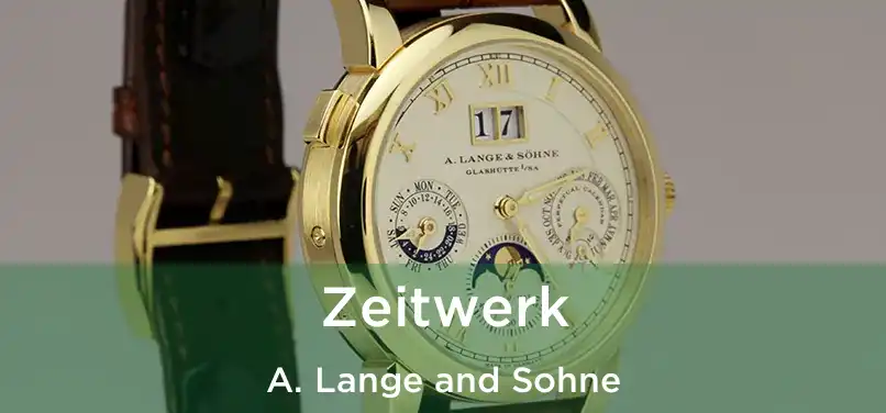  Zeitwerk A. Lange and Sohne